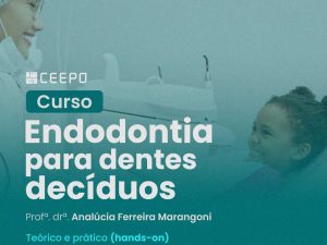 Imersão Endodontia - Dentes decíduos