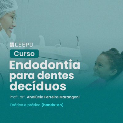 Imersão Endodontia - Dentes decíduos